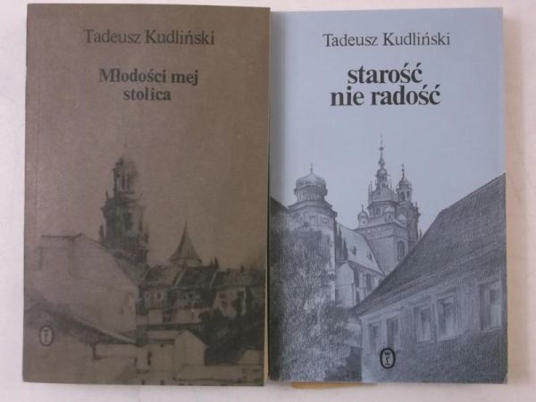 Kudliński Tadeusz - Młodości mej stolica / Starość nie radość