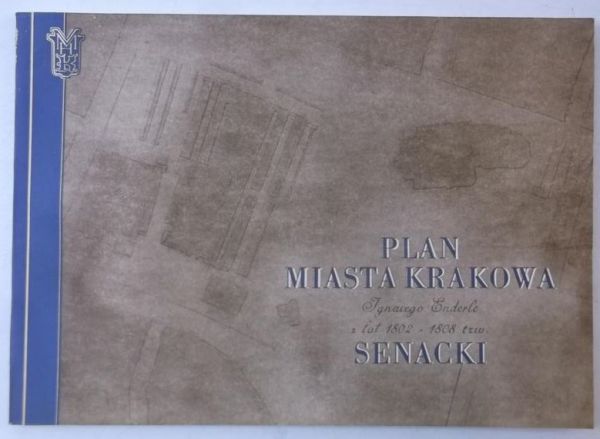 Dobrzycki Jerzy (red.) - Plan miasta Krakowa Ignacego Enderle