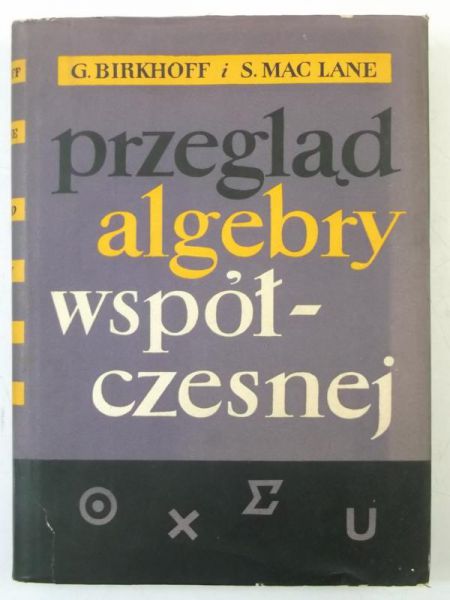Birkhoff G. - Przegląd algebry współczesnej