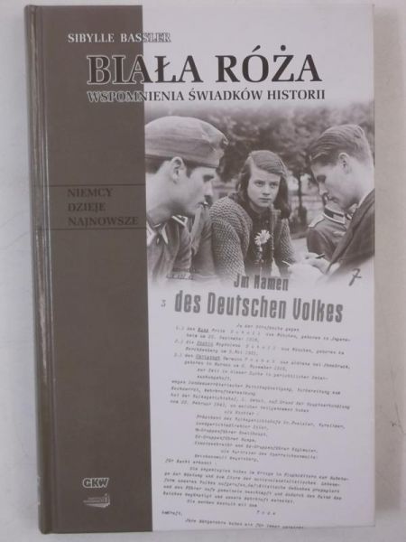 Bassler Sibylle - Biała róża. Wspomnienia świadków historii
