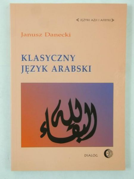 Danecki Janusz - Klasyczny język arabski