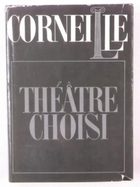 Corneille: Theatre Choisi