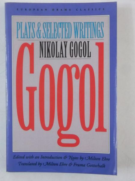 Gogol Nikolay - Gogol: Plays and Selected Writings