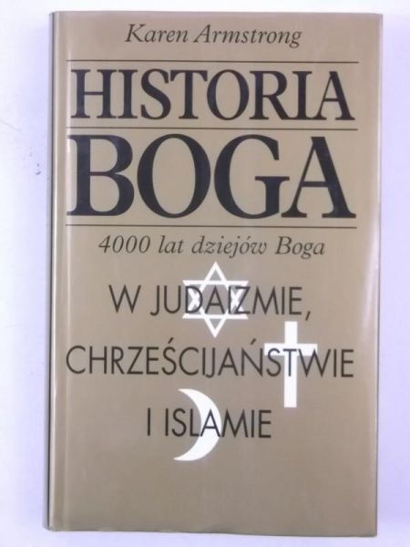 Armstrong Karen - Historia Boga. 4000 lat dziejów Boga  w judaizmie chrześcijaństwie i islamie