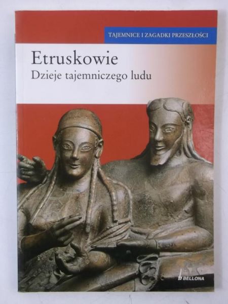 Etruskowie. Dzieje tajemniczego ludu