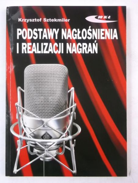 Podstawy nagłośnienia i realizacji nagrań
