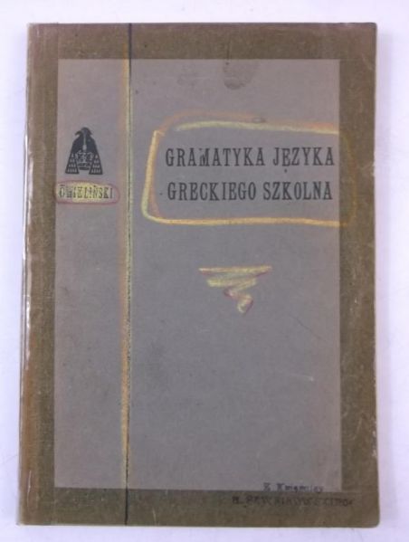 Ćwikliński Ludwik (op.) - Gramatyka języka greckiego, 1918 r.