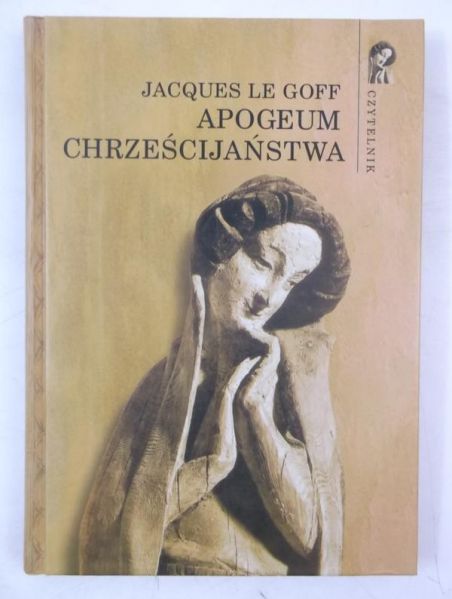 Goff le Jacques - Apogeum chrześcijaństwa