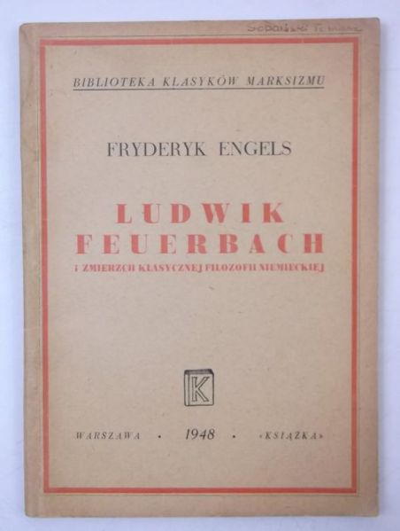 Engels Fryderyk  - Ludwik Feuerbach i zmierzch klasycznej filozofii Niemieckiej, 1948 r.