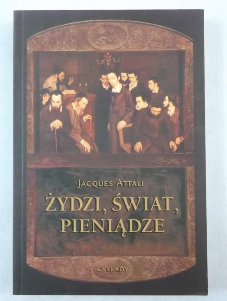 Attali Jacques - Żydzi, świat, pieniądze