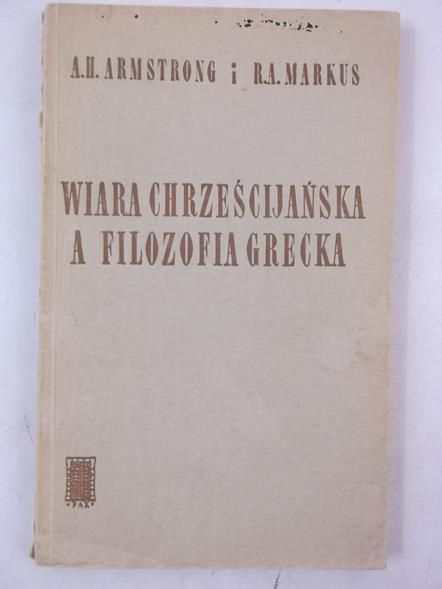 Armstrong A. H.- Wiara chrześcijańska a filozofia grecka