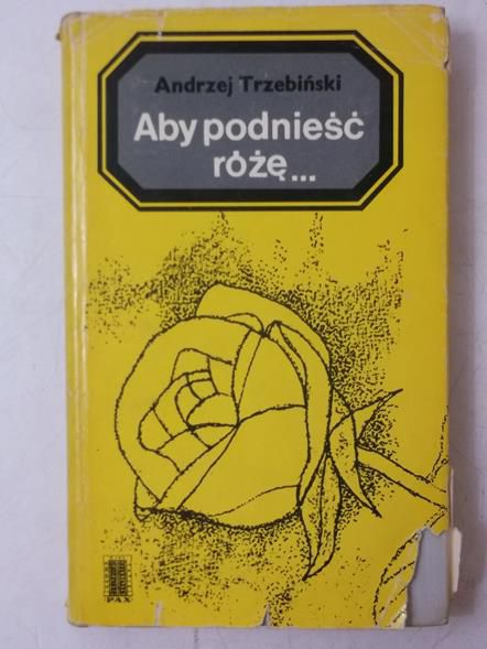 Aby podnieść różę…
