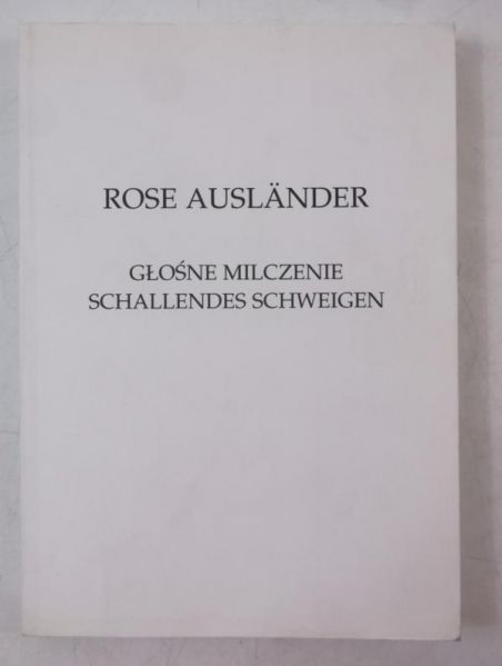 Auslander Rose - Głośne milczenie. Schallendes Schweigen