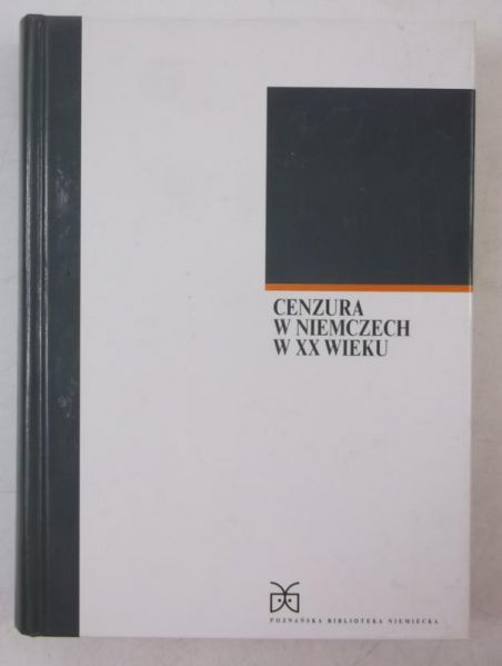 Karolak Czesław (oprac.) - Cenzura w Niemczech w XX wieku