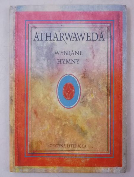 Atharwaweda. Wybrane hymny