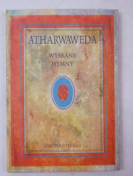 Atharwaweda. Wybrane hymny