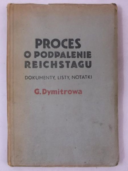 Dymitrowa G. - Proces o podpalenie Reichstagu, 1944 r.