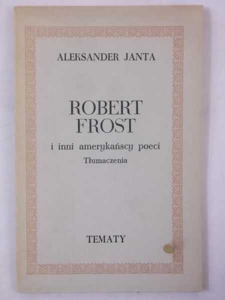 Janta Aleksander - Robert Frost i inni amerykańscy poeci