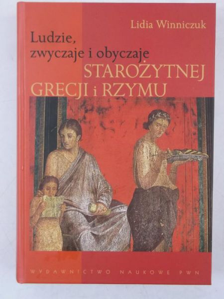 Ludzie, zwyczaje i obyczaje starożytnej Grecji i Rzymu