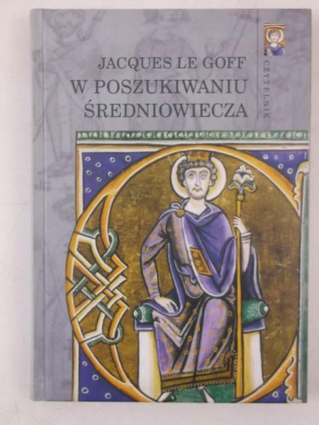 Goff Le Jacques - W poszukiwaniu średniowiecza