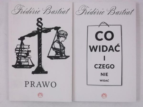 Bastiat Frederic - Prawo / Co widać i czego nie widać