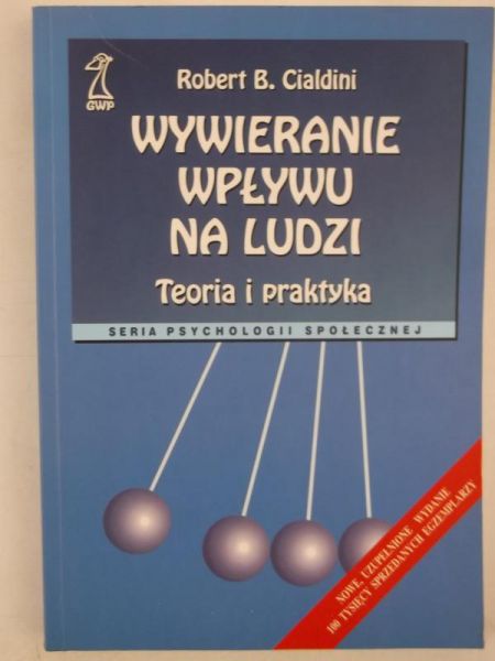 Cialdini Robert B. - Wywieranie wpływu na ludzi