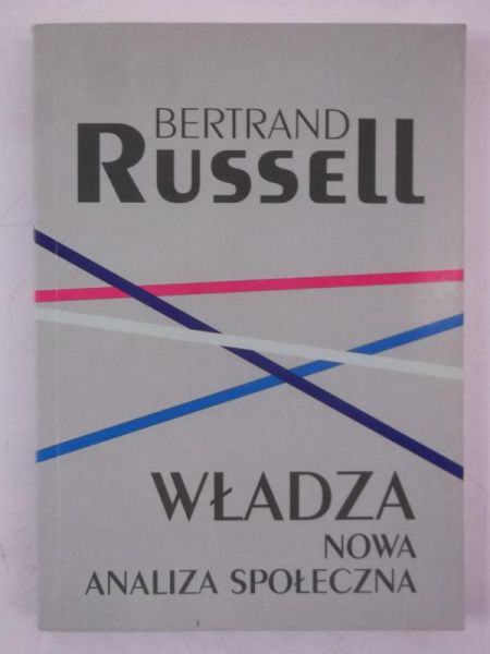 Russell Bertrand - Władza. Nowa analiza społeczna