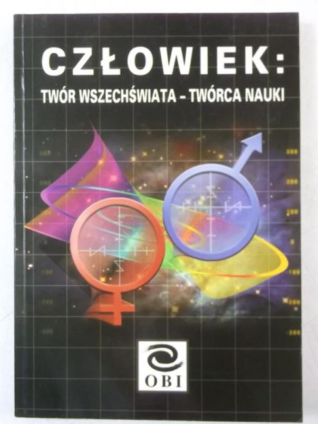 Człowiek: twór wszechświata-twórca nauki