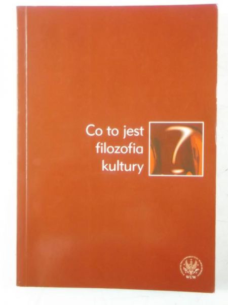 Michalik Joanna (red.) - Co to jest filozofia kultury?