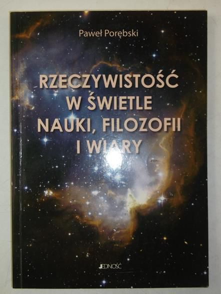 Rzeczywistość w świetle nauki, filozofii i wiary