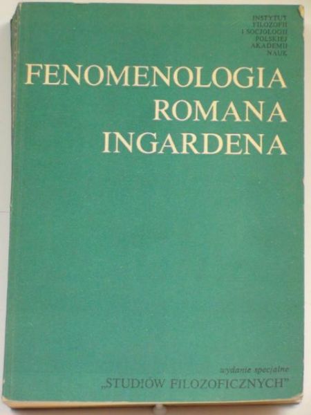 Kuczyński Janusz (red.) - Fenomenologia Romana Ingardena