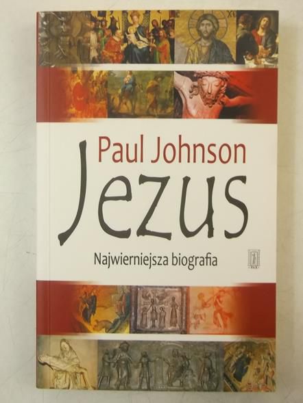Johnson Paul - Jezus najwierniejsza biografia