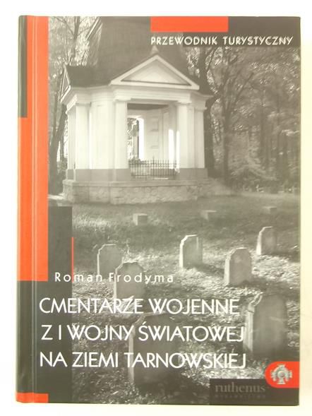 Cmentarze wojenne z I wojny światowej na ziemi tarnowskiej
