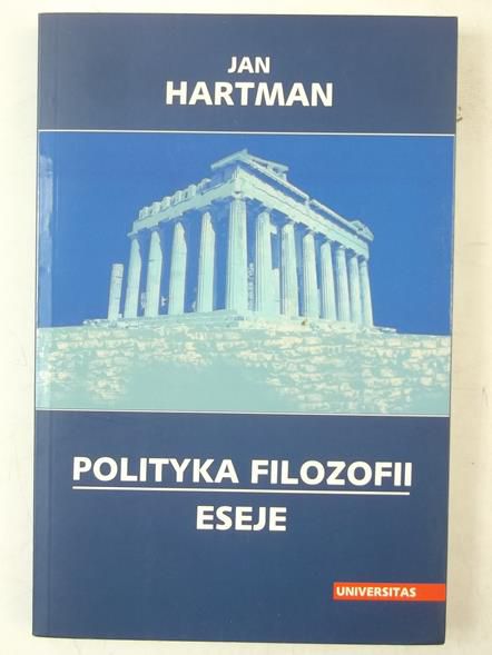 Hartman Jan - Polityka filozofii Eseje