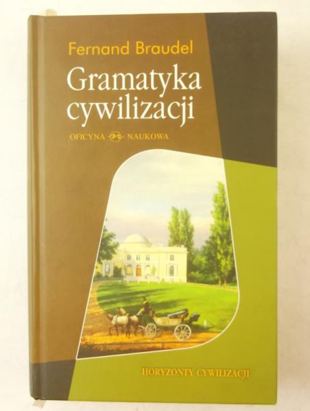 Braudel Fernand - Gramatyka cywilizacji