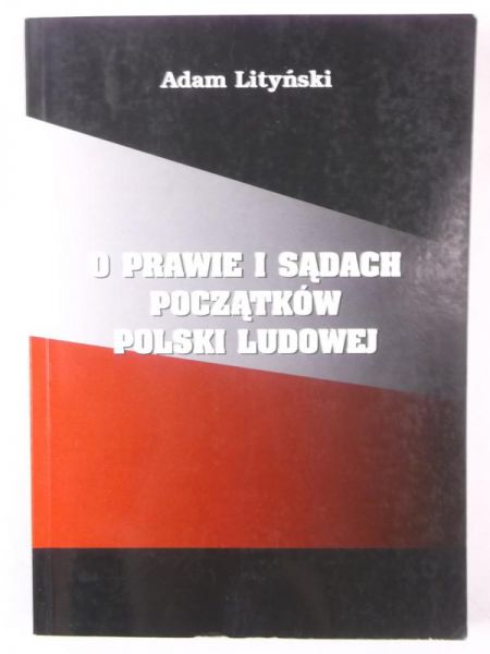 O prawie i sądach początków Polski Ludowej