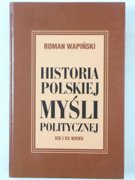 Historia polskiej myśli politycznej XIX i XX wieku