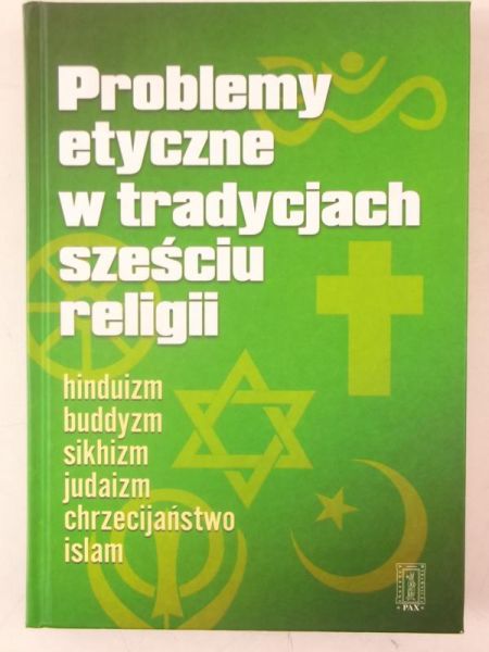 Problemy etyczne w tradycjach sześciu religii