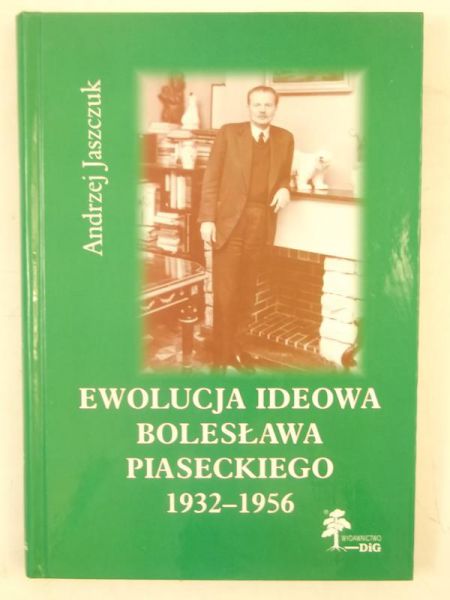 Ewolucja ideowa Bolesława Piaseckiego 1932-1956