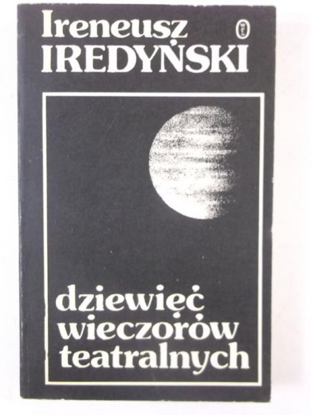 Iredyński Ireneusz - Dziewięć wieczorów teatralnych