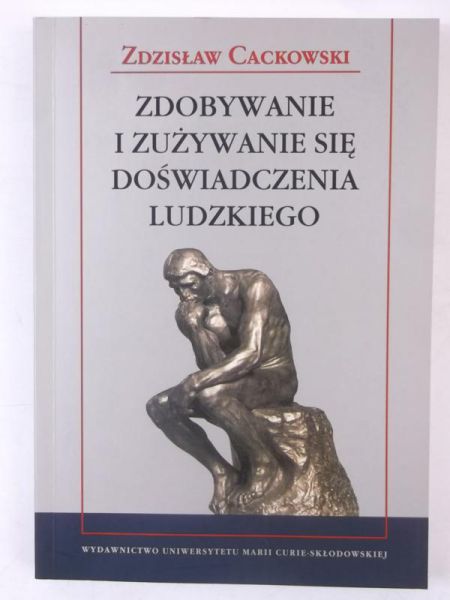 Cackowski Zdzisław - Zdobywanie i zużywanie doświadczenia ludzkiego