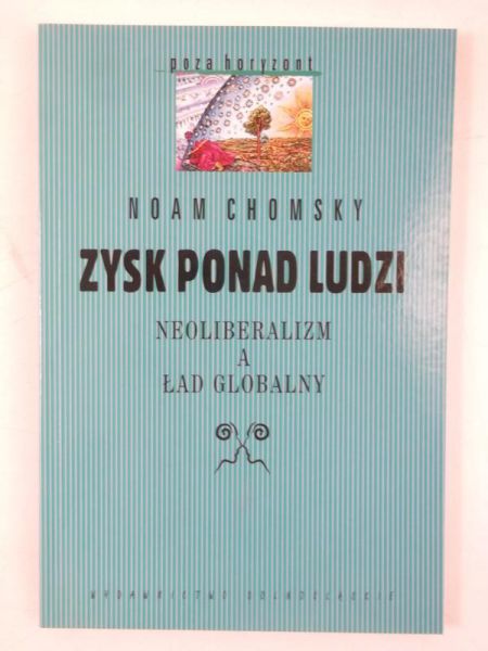 Chomsky Noam - Zysk ponad ludzi