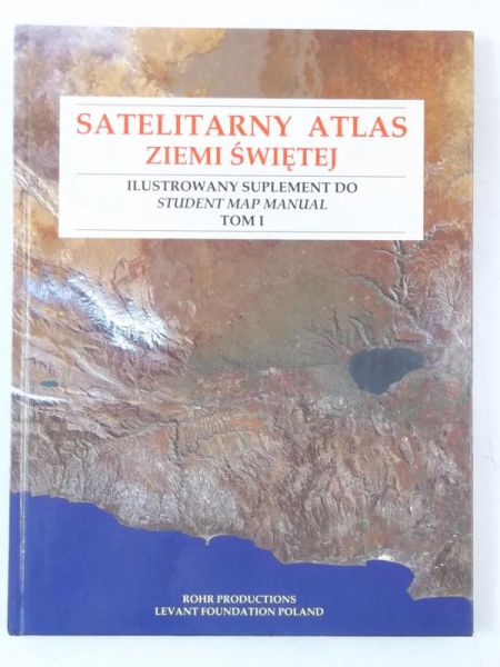 Satelitarny atlas Ziemi Świętej, Tom I