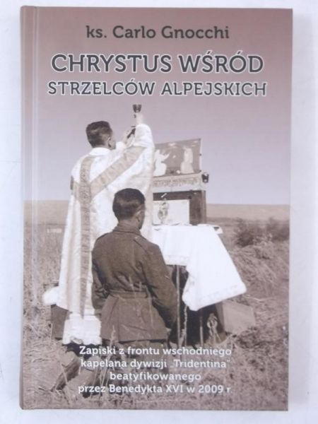 Gnocchi Carlo - Chrystus wśród strzelców alpejskich