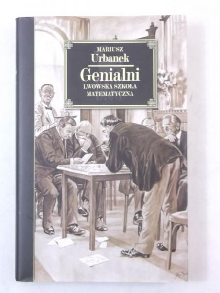 Genialni Lwowska Szkoła Matematyczna