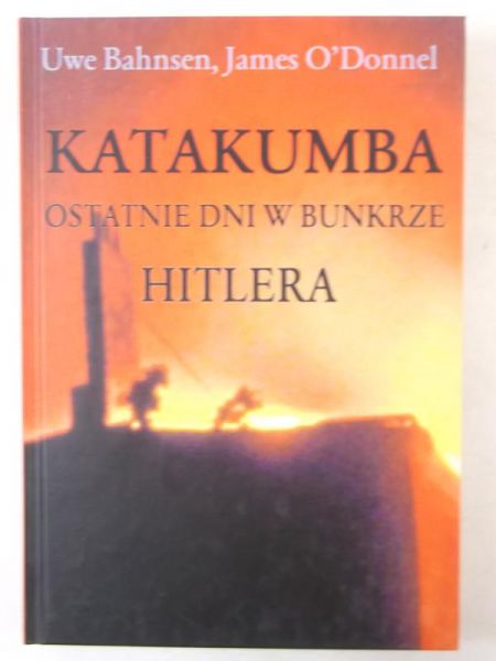 Katakumba. Ostatnie dni w bunkrze Hitlera