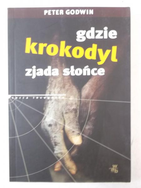 Godwin Peter - Gdzie krokodyl zjada słońce