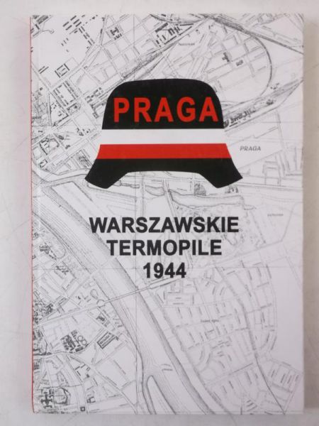 Bartelski Lesław M.  - Praga. Warszawskie Termopile 1944