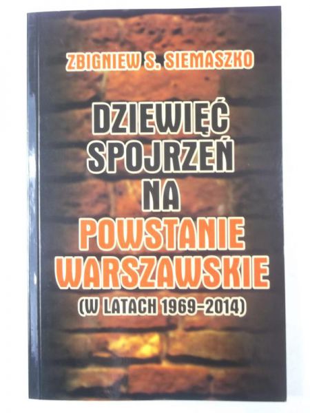 Dziewięć spojrzeń na Powstanie Warszawskie