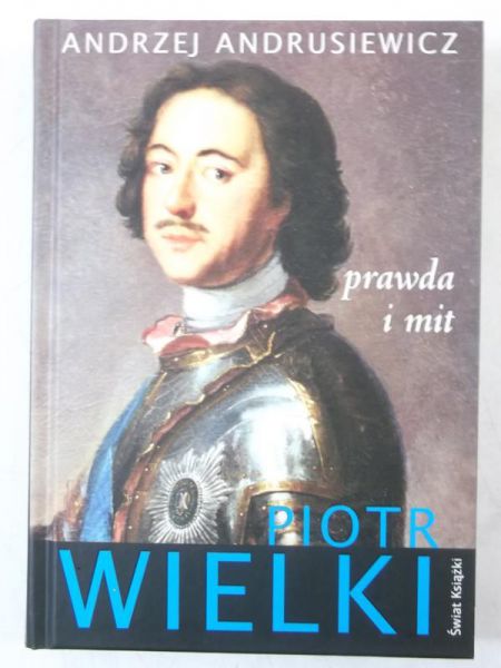 Piotr Wielki prawda i mit
